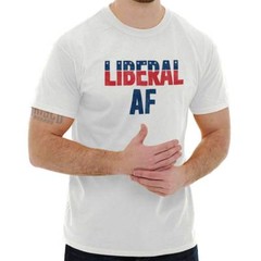 Liberal AF Pro Democrat Left Wing Political Progressive Classic T Shirt Tee