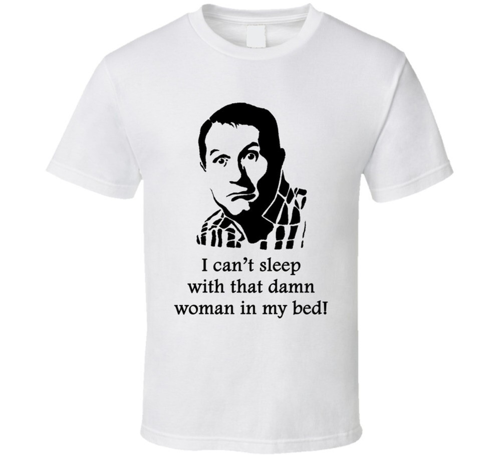 Al Bundy Married With Children Bed Quote Tv Show Funny Fan T Shirt