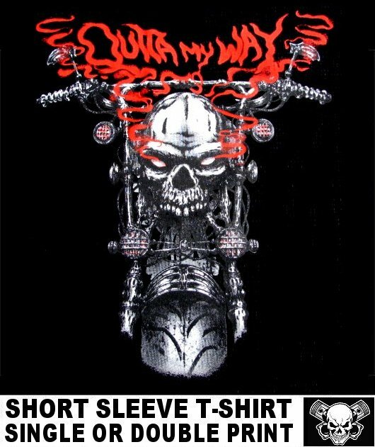 OUTTA MY WAY MOTORCYCLE RIDER BAD ASS BIKER CHOPPER COMING SKULL T-SHIRT WS556