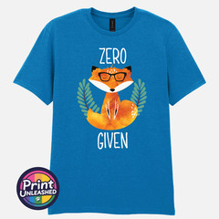 Zero Fox Given Graphic Tee Funny Printed Slogan T-Shirt Zen Fox Print Fun Gift