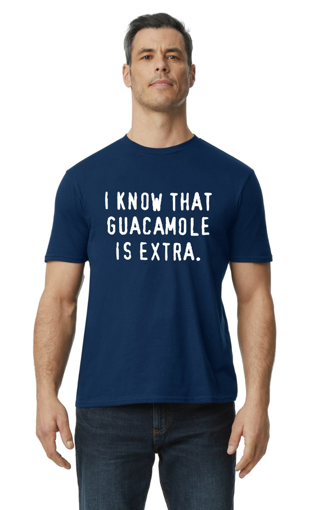 I know that Guacamole is extra Funny Logo Mexican Food Lover Joking blue T-Shirt