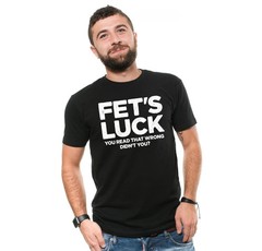 Men’s Funny Fet’s Luck Tee Shirt humorous you read that wrong birthday gift tee