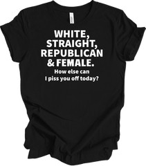 White, Straight, Republican & Female Patriotic Funny Sarcastic Gift T-shirt