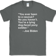 JOE BIDEN Caucus Quote T-Shirt Funny Political Trump USA America Tee