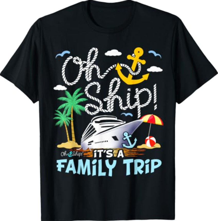 Oh Ship It’s a Family Trip Group Matching Family Cruise T-Shirt