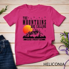 The Mountains Are Calling I Must Go Hiking Camping Climbing Unisex T-shirt
