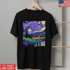 Let It Gogh Shirt, Van Gogh Shirt, Starry Night Shirt, Art Lover Tee, Funny Art