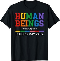 Human Beings Colors May Vary 100% Organic Pride Design T-shirt Sweartshirt