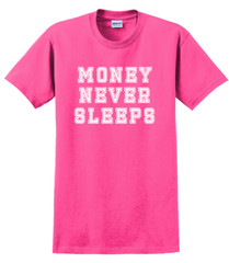 Money never sleeps T-Shirt Short Sleeve Graphic Tee Unisex apparel Text Designs