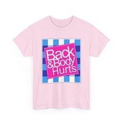 Funny Back Body Hurts Quote Workout Gym Top T-Shirt