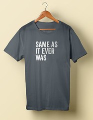 Same As It Ever Was T-shirt T Shirt S M L XL 2X 3X 4X 5X Talking Heads