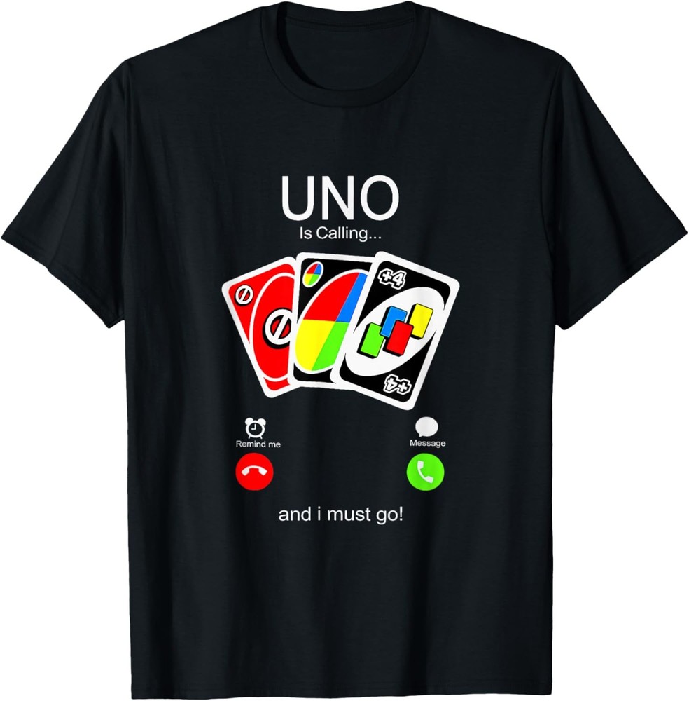 Uno Is Calling And I Must Go Funny For Men Women Kids T-Shirt