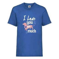 Dog Dachshund Love You Much Humour Novelty T Shirt Various Colours And Sizes