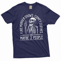 I Like Murder Shows Comfy Clothes And Maybe Like 3 People Funny Halloween shirt