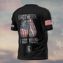 Personalized Name U.S Veteran Brothers I Got Your Six 3D T-Shirt Fullsize S-5XL