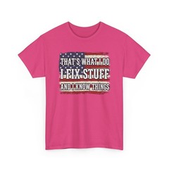 That’s What I Do I Fix Stuff I Know Things July Unisex T-Shirt