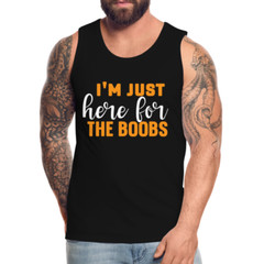 I’m Just Here For The Boobs Men’s Tank Top – Funny Graphic, Humor Gift