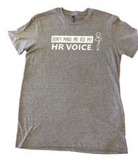 Funny T-shirt “Don’t Make Me Use My HR Voice” MEDIUM Women’s Gray Ceridian