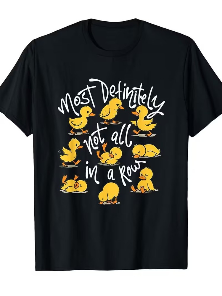 Men’s Funny Duck Saying T-Shirt – “Most Definitely Not All In A Row” Sarcastic J