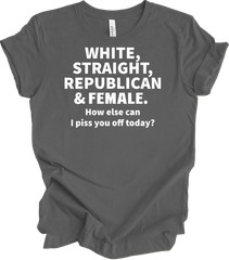 White, Straight, Republican & Female Patriotic Funny Sarcastic Gift T-shirt