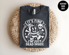 Retro Cartoon T Shirt Sarcastic Graphic Tee Its Fine Im Just Dead Inside Vintage