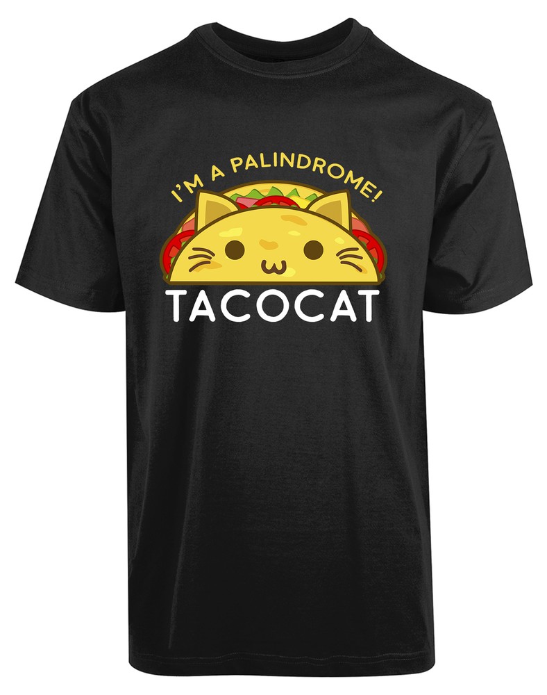 I’m A Palindrome Taco Cat New Men’s Shirt Cute Cuddly Animal Lover Birthday tees