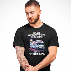 Humorous Old Man Motorhome T Shirt Funny Motorhomer Gift For Dad Grandad Him