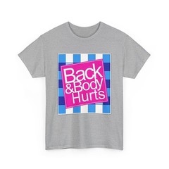 Funny Back Body Hurts Quote Workout Gym Top T-Shirt
