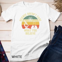 Science Doesn’t Care What You Believe Funny Science Teacher Unisex T-shirt