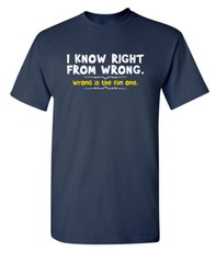 I Know Right From Wrong Sarcastic Humor Super Soft Ring Spun T Shirt