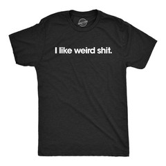 Mens Funny T Shirts I Like Weird Sarcastic Graphic Novelty Tee for Men