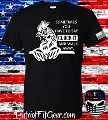t-shirt, Chickens, Sometimes You Have To Say CLUCK IT, Poultry Farm, Hen, Hoodie