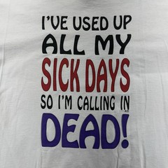 Vintage I’ve Used Up All My Sick Days T-Shirt Size L White Graphic Single Stitch