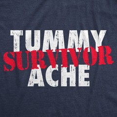 Mens Funny T Shirts Tummy Ache Survivor Sarcastic Graphic Novelty Tee for Men