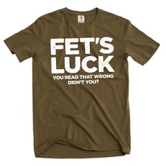 Men’s Funny Fet’s Luck Tee Shirt humorous you read that wrong birthday gift tee