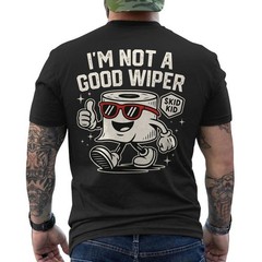 Inappropriate I’m Not A Good Wiper Humor Funny Toilet Paper ON BACK T-Shirt
