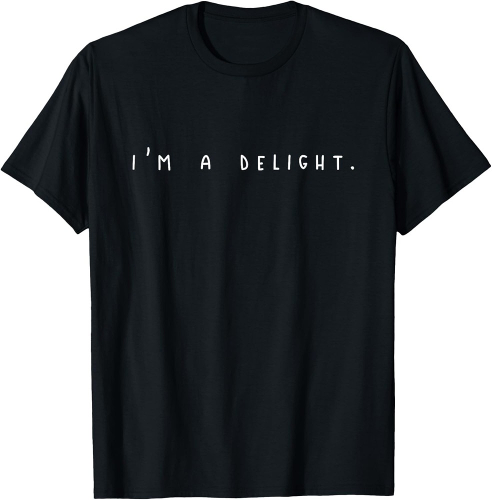 I’m a delight T-Shirt