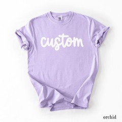 Custom Text Shirt, Custom Comfort Colors Shirt, Personalized Shirt, Custom T-Shi