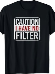 Funny Sarcastic “No Filter” Quote T-Shirt, Men Casual Mild Stretch Short Sleeve