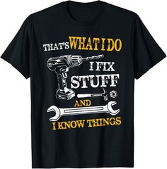 That’s What I Do I Fix Stuff And I Know Things Funny Vintage Gift Unisex T-Shirt