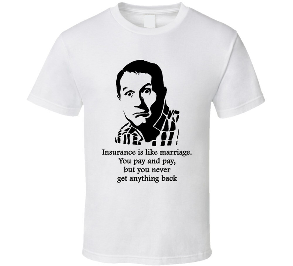 Al Bundy Married With Children Insurance Quote Tv Show Funny Fan T Shirt