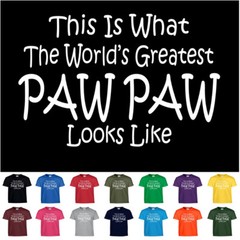 Worlds Greatest PAW PAW Funny T Shirt Fathers Day Tee T Shirt