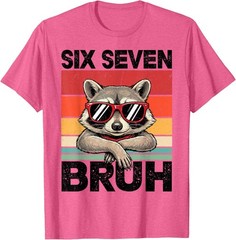 Funny 67 Meme Boys Kids 6 7 Six Seven Bruh Raccoon T-Shirt UNISEX S-3XL