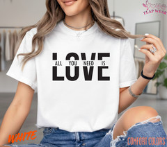 Unisex All You Need Is Love T shirt Men T shirt Women valanity day Romantic