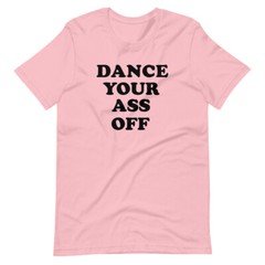 Dance Your Ass Off T-Shirt, Footloose, 80s Movies, Dancing, Kevin Bacon