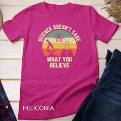 Science Doesn’t Care What You Believe Funny Science Teacher Unisex T-shirt