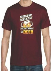 Adult DryBlend® T-Shirt – ( WEEKEND FORECAST – 100% CHANCE OF BEER – HUMOR / NOV