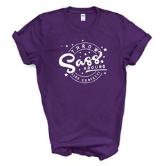 THROW Sass AROUND LIKE CONFETTI T Shirt