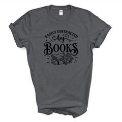 EASILY DISTRACTED BY BOOKS T Shirt