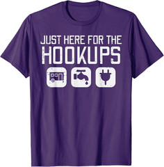 Camping Just Here for Hookups Funny Caravan Camper Men Women T-Shirt